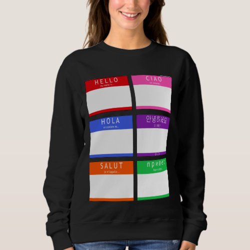 Colorful Hello My Name Is Sweatshirt