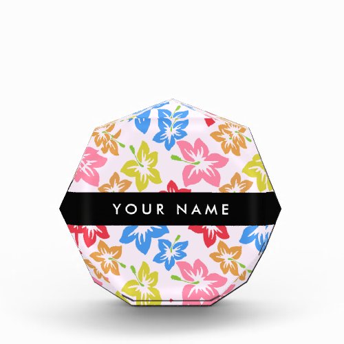 Colorful Hibiscus Pattern Of Flowers Your Name Acrylic Award