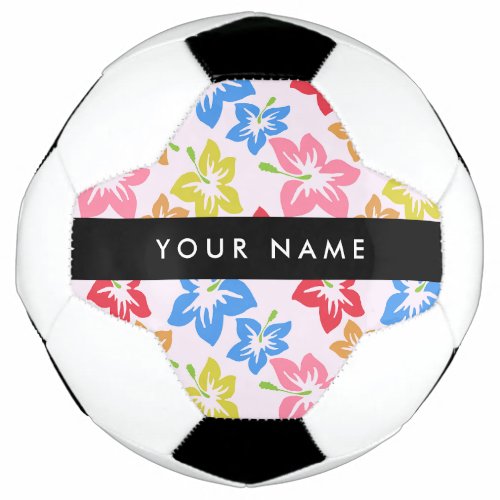 Colorful Hibiscus Pattern Of Flowers Your Name Soccer Ball