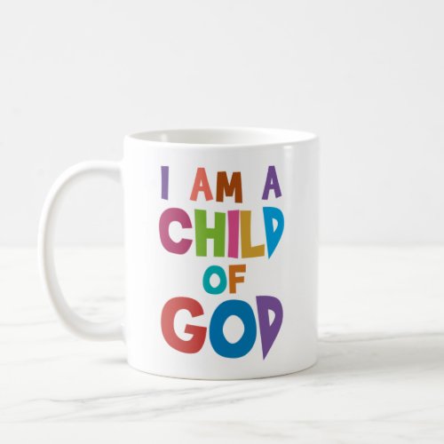 Colorful Hillsong Lyric I Am A Child Of God Coffee Mug