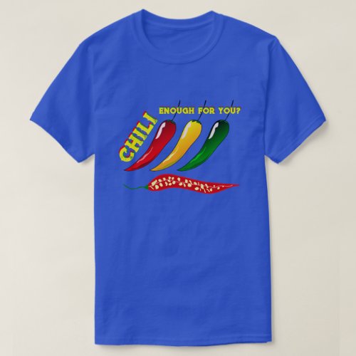 Colorful Hot Peppers  Chili Enough For You T_Shirt