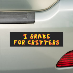 Colorful I BRAKE FOR CRITTERS Bumper Car Magnet