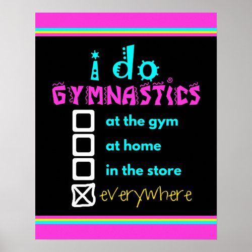 Colorful _ I Do Gymnastics Everywhere Poster