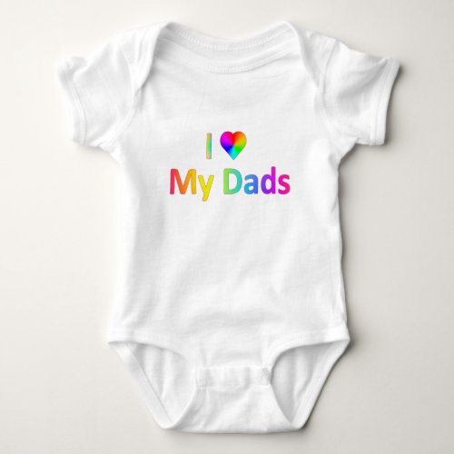 Colorful I Love My Dads Baby Bodysuit