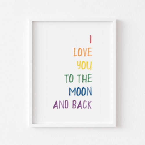 Colorful I love you to the moon and back print