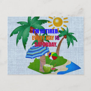 Colorful: I'm Retired. Every Day is Saturday. Postcard