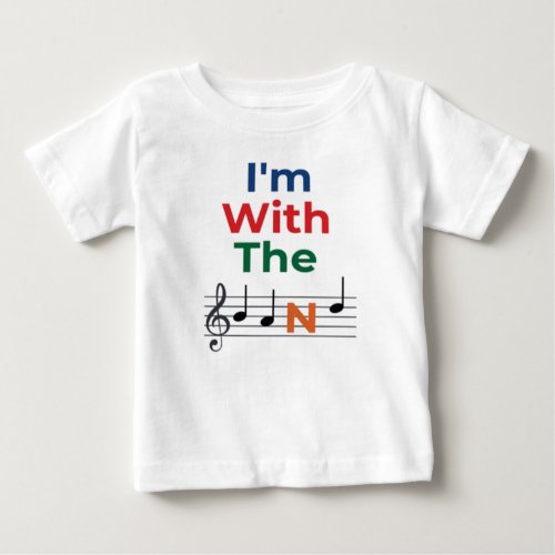 Colorful Im With The Band Music Notes Music humor Baby T_Shirt