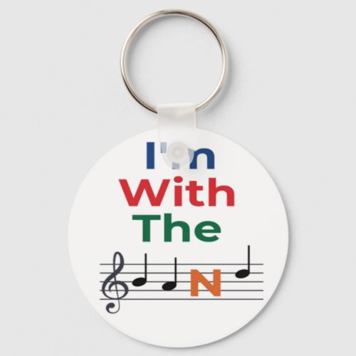 Colorful Im With The Band Music Notes Music humor Keychain