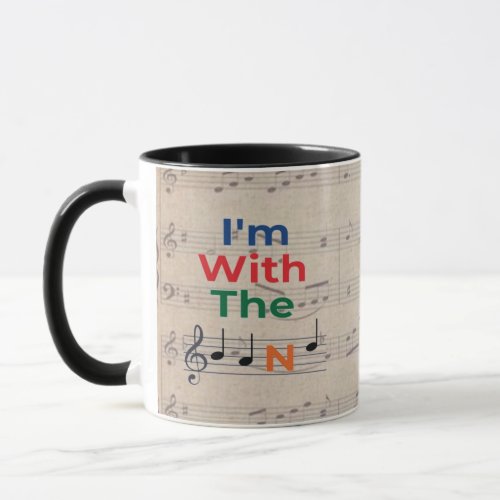 Colorful Im With The Band Music Notes Music humor Mug