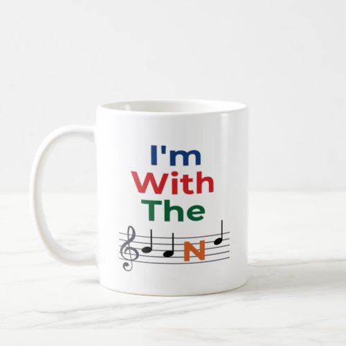 Colorful Im With The Band Musician Music Humor  Coffee Mug