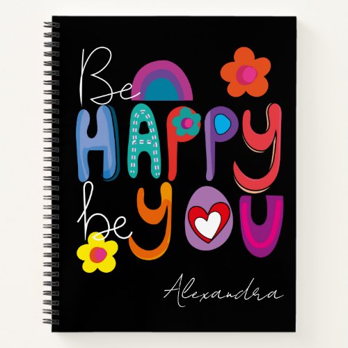 Colorful Inspirational Be Happy Be You Custom  Notebook
