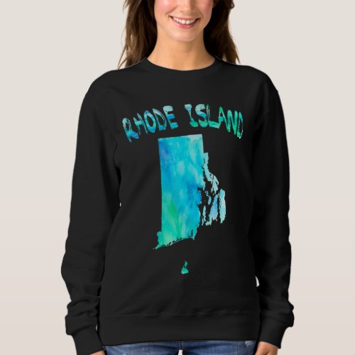 Colorful Isolated Rhode Island State Map In Waterc Sweatshirt