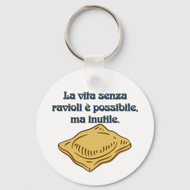 Colorful italian La vita senza raviol e possible Keychain (Front)