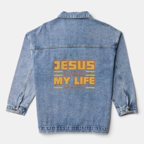 Colorful Jesus Changed My Life Christ Devotee Jesu Denim Jacket