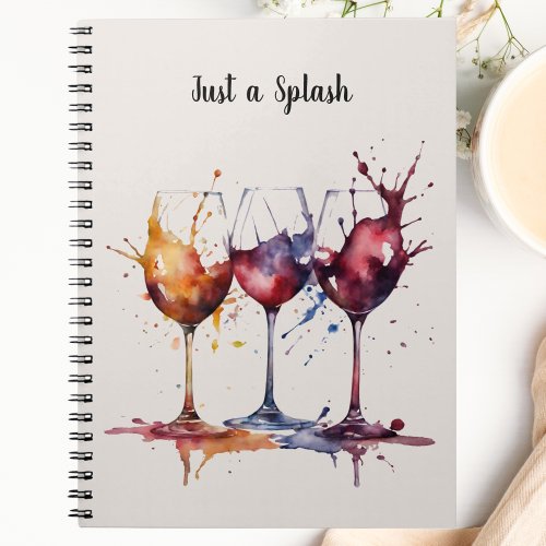 Colorful Just a Splash of Wine Watercolor  Notebook