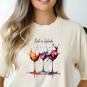 Colorful Just a Splash of Wine Watercolor  T-Shirt