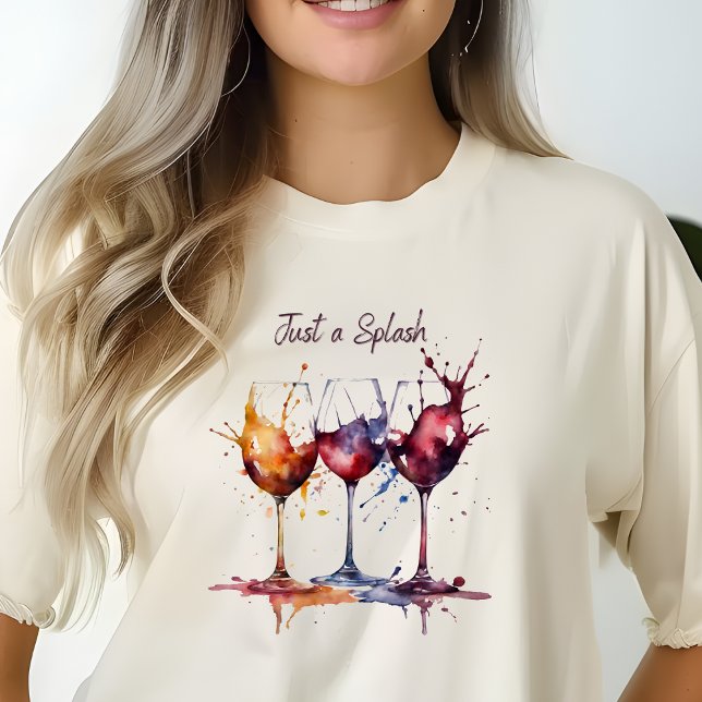 Colorful Just a Splash of Wine Watercolor  T-Shirt (Creator Uploaded)
