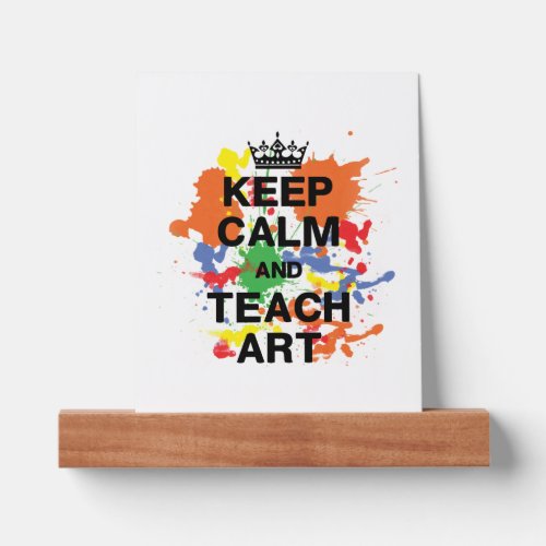 Colorful Keep Calm amp Teach Art   Picture Ledge