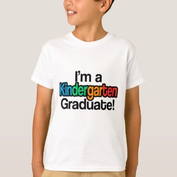 Colorful Kids Graduation Kindergarten Graduate T-shirt by CustomInvites at Zazzle