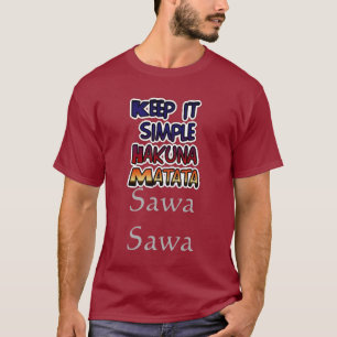 Colorful lHakuna Matata Keep it Simple Sawa T-Shirt