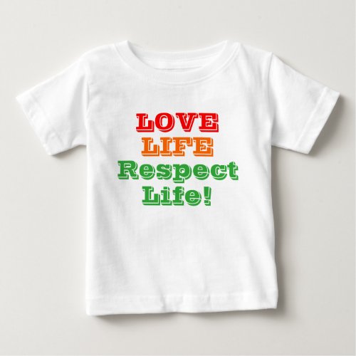 Colorful Love Life Respect Life Baby T_Shirt