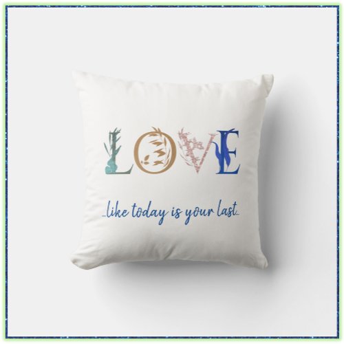Colorful Love Quote Decorative  Throw Pillow