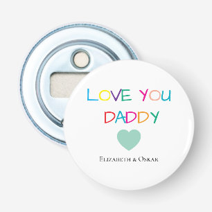 Colorful "Love You Daddy"  – Fun & Heartfelt Gift  Bottle Opener