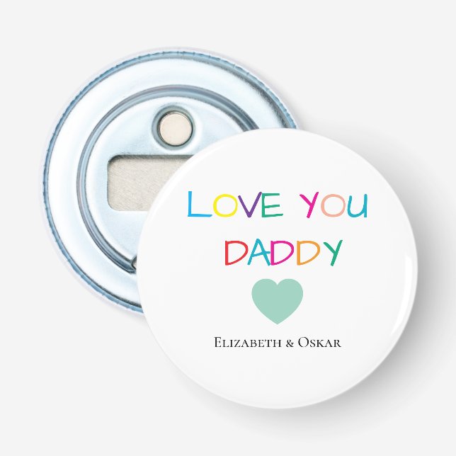 Colorful "Love You Daddy"  – Fun & Heartfelt Gift  Bottle Opener (Front)
