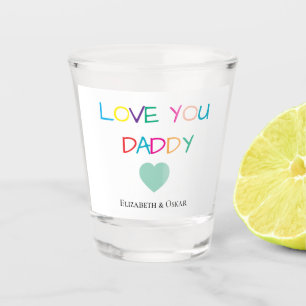 Colorful "Love You Daddy"  – Fun & Heartfelt Gift  Shot Glass