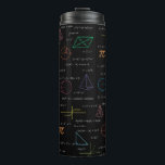 Colorful Mathematics Equations Math Formulas  Thermal Tumbler<br><div class="desc">A colorful mathematics equations and formulas pattern on a black background. An ideal design for math teachers,  mathematic enthusiasts,  scientists,  math students,  mathematics tutors,  arithmetic etc. A modern math pattern for back to school students and teachers etc.</div>