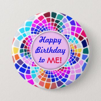 Colorful Mosaic Happy Birthday To Me Pin by PartyPrep at Zazzle