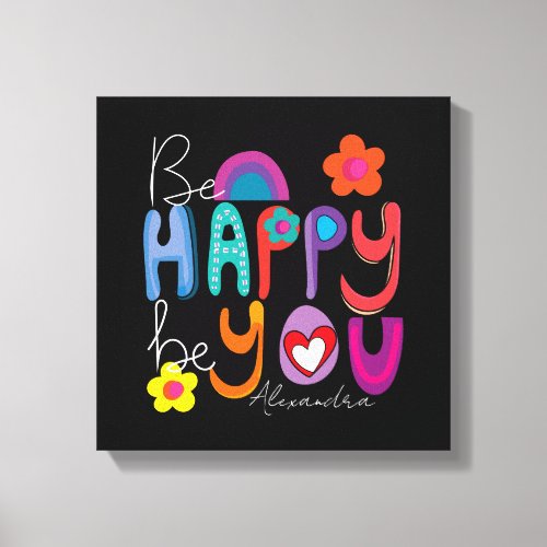 Colorful Motivational Be Happy Be You Custom  Canvas Print