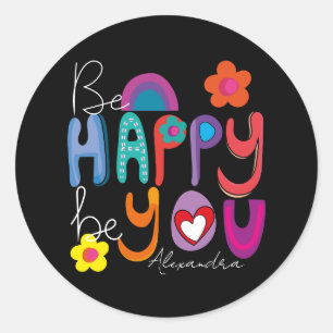 Colorful Motivational Be Happy Be You Custom Classic Round Sticker