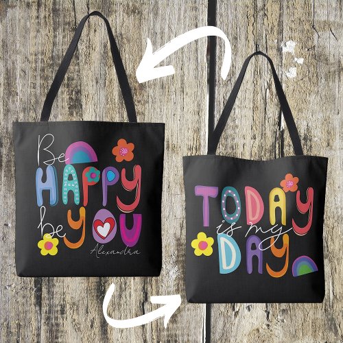 Colorful Motivational Be Happy  Today Is My Day Tote Bag