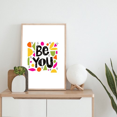 Colorful Motivational Quote Be You Add Name Poster