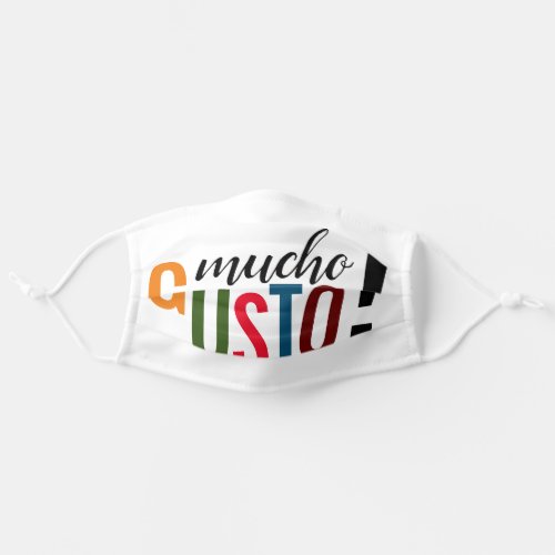 Colorful Mucho Gusto Pleased to Meet You Adult Cloth Face Mask