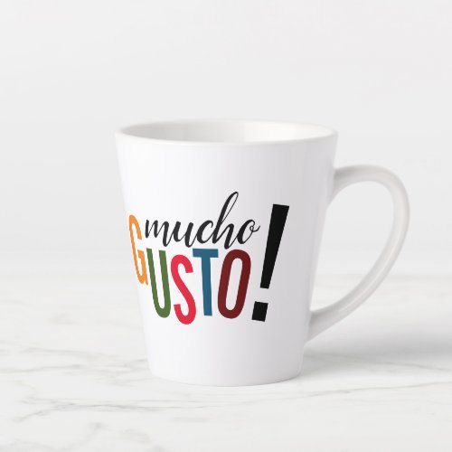 Colorful Mucho Gusto Pleased to Meet You Latte Mug