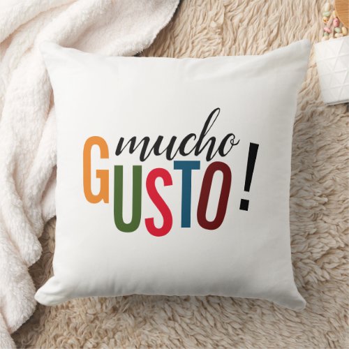 Colorful Mucho Gusto Pleased to Meet You Throw Pillow
