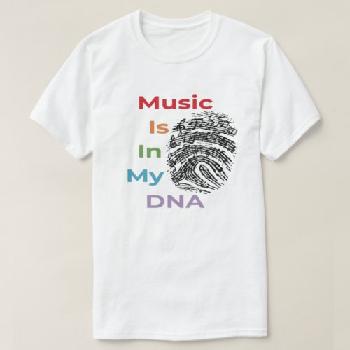 Colorful Music Is In My DNA Music Humor Musician T_Shirt