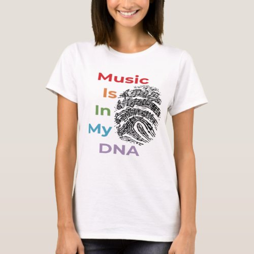 Colorful Music Is In My DNA Musician Music Notes  T_Shirt