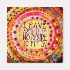 Colorful “No Desire to Fit In”