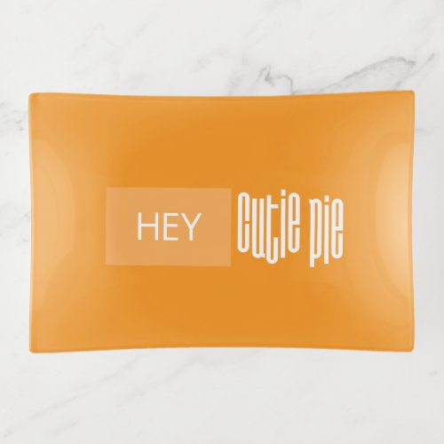 Colorful Orange Hey Cutie Pie Trinket Tray