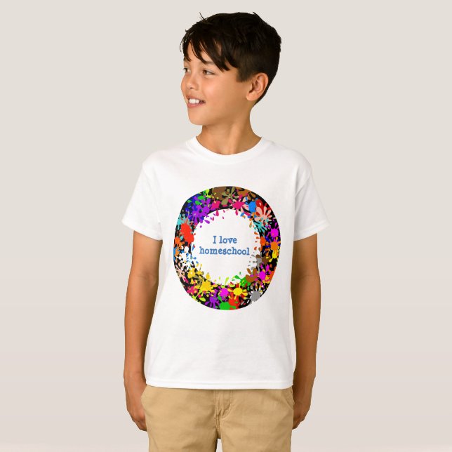 Colorful Paint Splatter I love homeschool T-Shirt (Front Full)