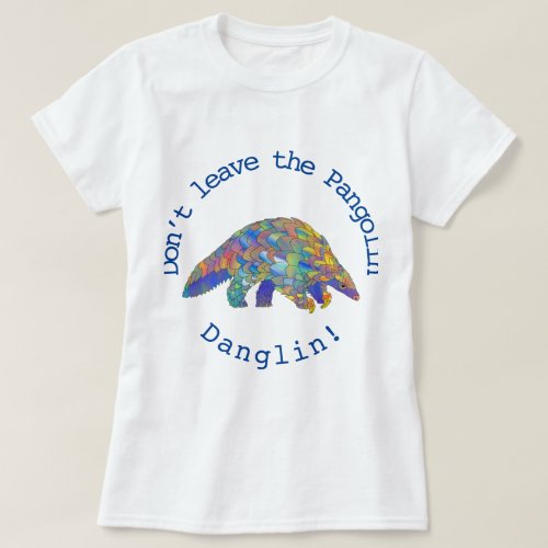 Colorful Pangolin Endangered Wildlife Animal Art T_Shirt