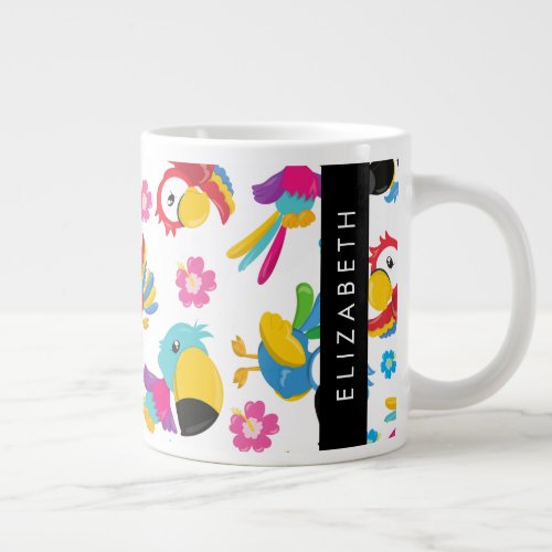 Colorful Parrots Tropical Parrots Your Name Giant Coffee Mug