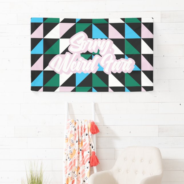 Colorful Patterned Sorry, Weird Fart Funny Banner (Insitu)