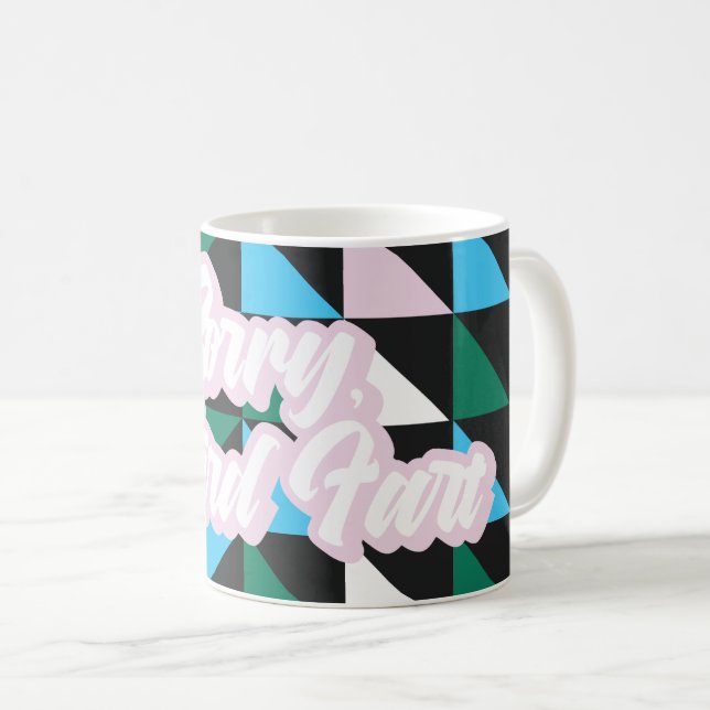Colorful Patterned Sorry, Weird Fart Funny Coffee Mug (Front Right)