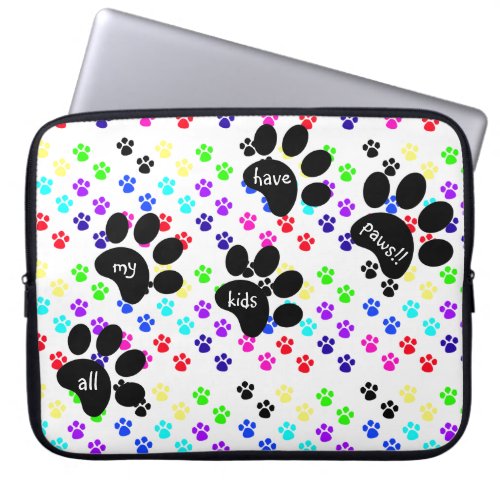 Colorful Pet Paw Prints All My Kids Have Paws Laptop Sleeve