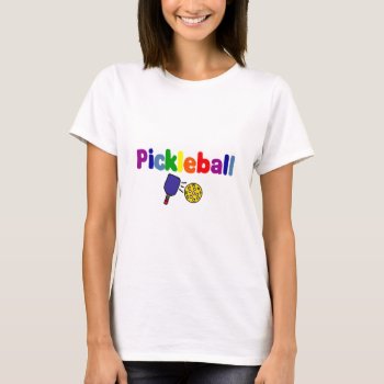 Colorful Pickleball Art Design T-shirt by tickleyourfunnybone at Zazzle
