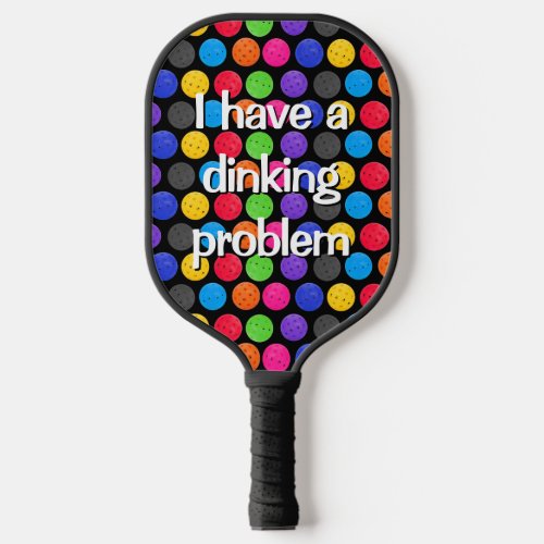 Colorful Pickleballs with Funny Quote Pickleball Paddle